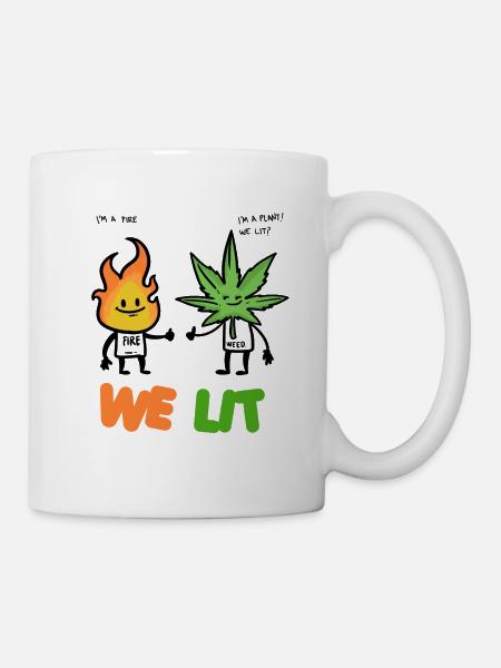 We Lit wir Lit Weed - Tasse - Weiß