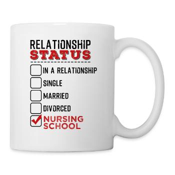 Nursing Student Relationship Status School Nurses - Tasse - Weiß - Rechts