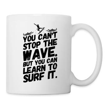 Surfen Surfer Surf Sprüche Motivation - Tasse - Weiß - Rechts