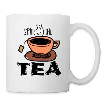 Spill The Tea Lustige Sprüche Teetasse Geschenk - Tasse - Weiß - Rechts