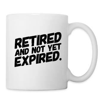 Rentner Rentnerin Lustige Sprüche Not Expired - Tasse - Weiß - Rechts