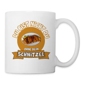 DU BIST NICHT DU OHNE DEIN SCHNITZEL - Tasse - Weiß - Rechts