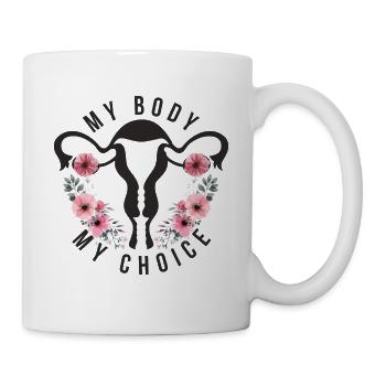 My Body My Choice Woman Right Uterus Gift - Mug - white - Right