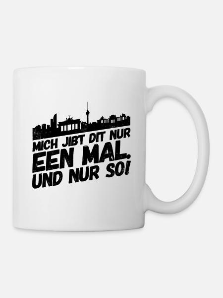 Berlin Berliner Lustige Sprüche Mundart Einmalig - Tasse - Weiß