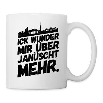 Berlin Berliner Lustige Sprüche Mundart Janüscht - Tasse - Weiß - Rechts