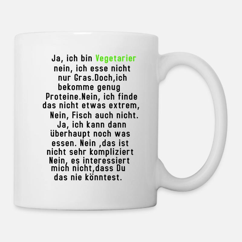 Ja ich bin Vegetarierin nein, … - Tasse - Weiß