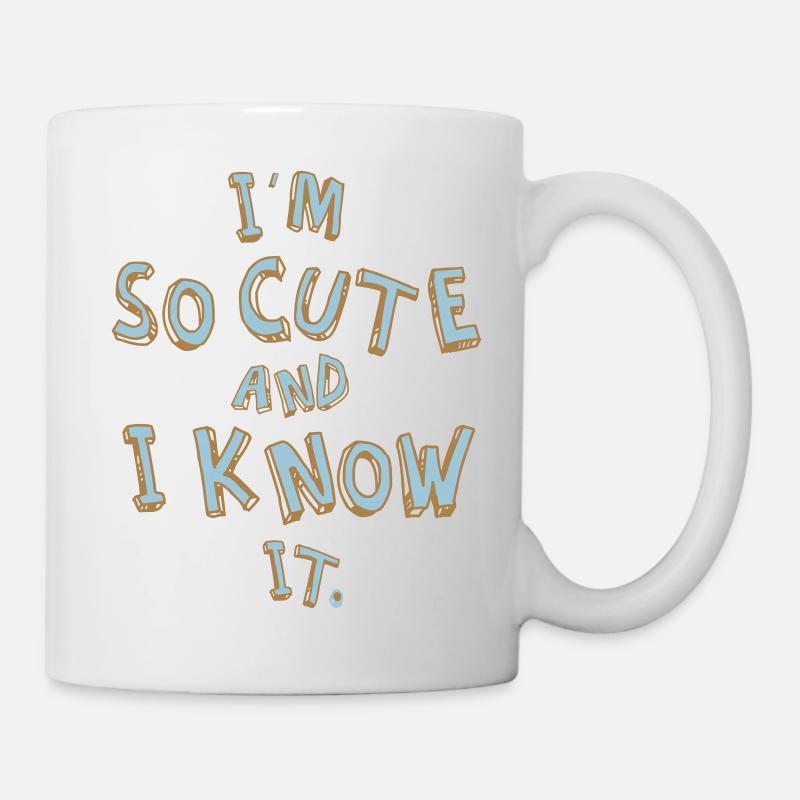 I'M SO CUTE AND I KNOW IT - Mug - white