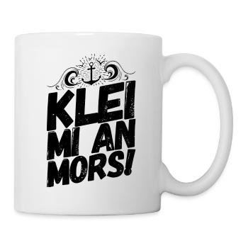 Plattdeutsch Spruch Sprüche Norddeutschland Mors - Tasse - Weiß - Rechts