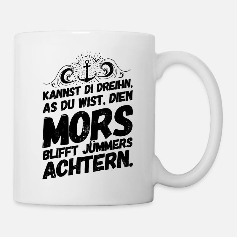 Plattdeutsch Spruch Sprüche Plattdeutsch Achtern - Tasse - Weiß