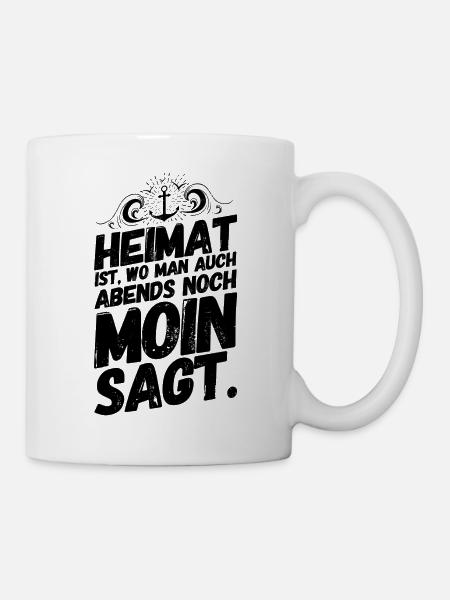 Plattdeutsch Spruch Sprüche Norddeutschland Heimat - Tasse - Weiß