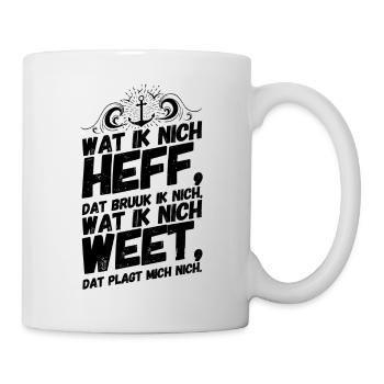 Plattdeutsch Spruch Sprüche Norddeutschland Heff - Tasse - Weiß - Rechts
