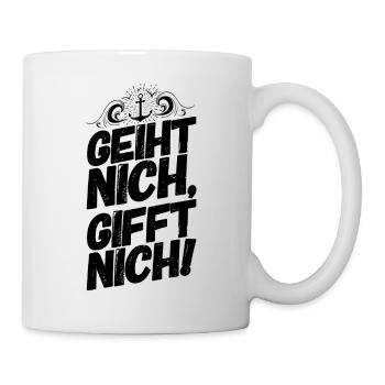 Plattdeutsch Spruch Sprüche Norddeutschland Geiht - Tasse - Weiß - Rechts