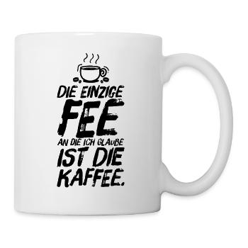 Kaffee Koffein Liebhaber Sprüche Fee - Tasse - Weiß - Rechts