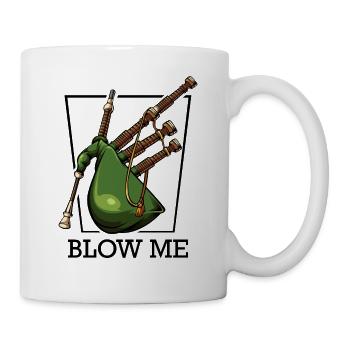 Blow Me | Cool Dudelsack Lustige Sprüche Geschenk - Tasse - Weiß - Rechts