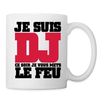 Je Suis DJ ce soir je vous mets le feu - Mug blanc - blanc - Droite