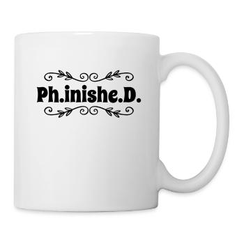 Doktorarbeit PhD Promotion - Tasse - Weiß - Rechts