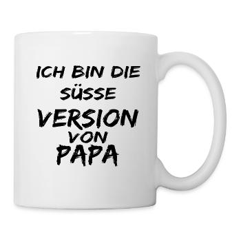 Ich Bin die süße Version von Papa ! coole sprüche - Tasse - Weiß - Rechts