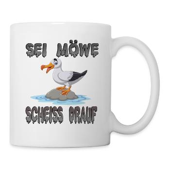 Sei Möwe Scheiss Drauf - Tasse - Weiß - Rechts