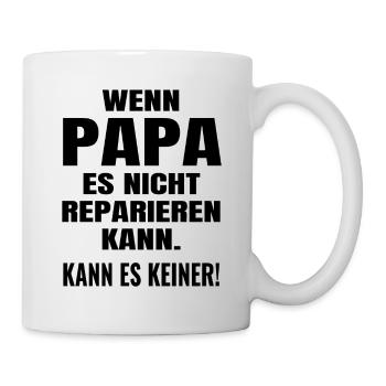 Wenn Papa es nicht reparieren kann Lustige Sprüche - Tasse - Weiß - Rechts