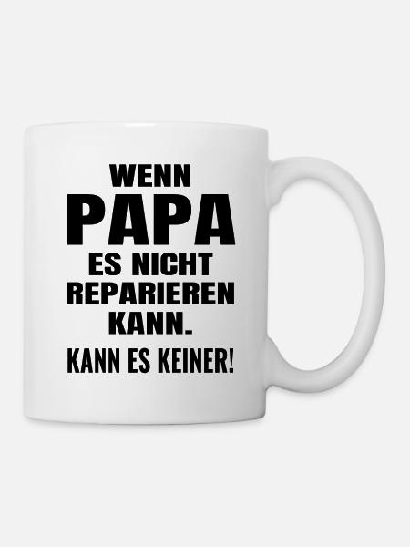 Wenn Papa es nicht reparieren kann Lustige Sprüche - Tasse - Weiß