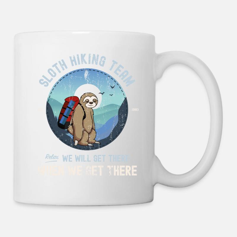 Faultier Wanderteam Wir werden dort ankommen, wenn wir ankommen - Tasse - Weiß