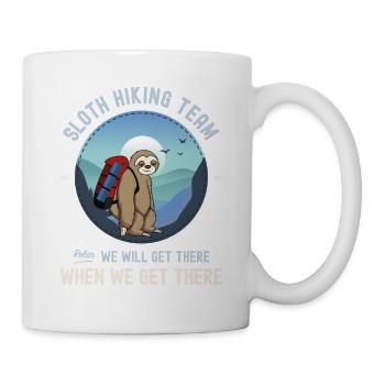 Faultier Wanderteam Wir werden dort ankommen, wenn wir ankommen - Tasse - Weiß - Rechts