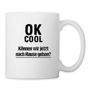 COOL Können wir nach Hause gehen lustiges Geschenk - Tasse - Weiß - Rechts