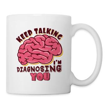 Psychologists Funny Sayings Psychology Gift - Mug - white - Right