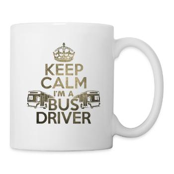 Keep Calm I'm a Bus Driver - Tasse - Weiß - Rechts