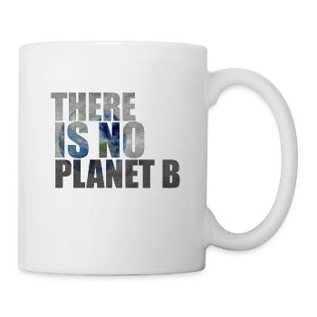 There is no planet B - There is no plan B - Mug - white - Right