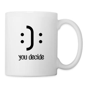 Smile You decide - you decide - Mug - white - Right