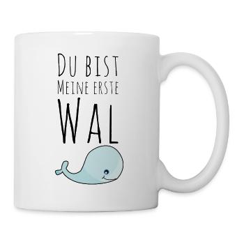 Du bist meine Erste WAL Lustiger Spruch Geschenk - Tasse - Weiß - Rechts