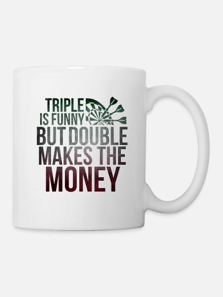 Triple is Funny but Double Makes the Money Darts - Tasse - Weiß