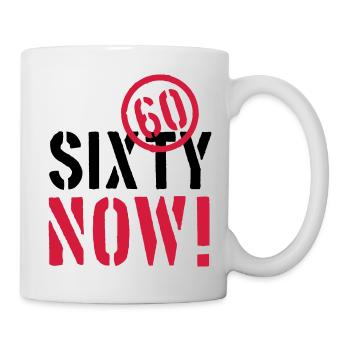 sixty now 60 Geburtstag happy birthday sechzig - Tasse - Weiß - Rechts