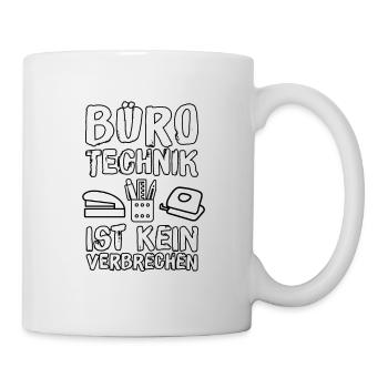 Bürotechnik ist kein Verbrechen Lustiger Spruch - Tasse - Weiß - Rechts
