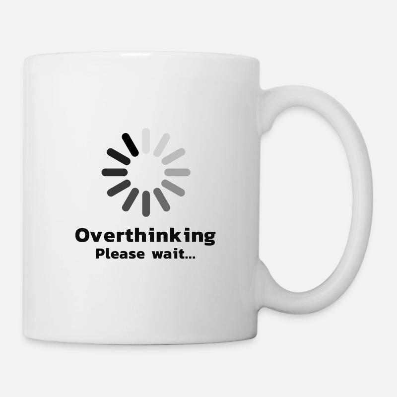 Overthinking Please wait... Introvertiert - Tasse - Weiß