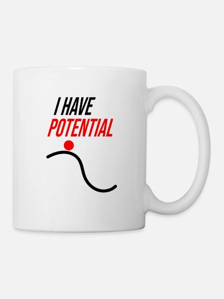 I HAVE POTENTIAL - Tasse - Weiß