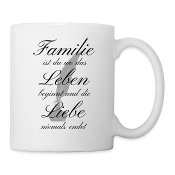 Familie ist da wo das Leben beginnt. - Tasse - Weiß - Rechts