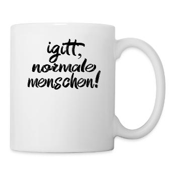 Igitt Normale Menschen! - Tasse - Weiß - Rechts