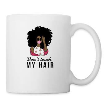 This Don't Touch my Hair Melanin Afro Woman - Mug - white - Right