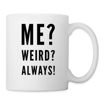Ich? Komisch? Immer! - Tasse - Weiß - Rechts