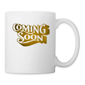 Coming Soon Schriftzug englisch - Tasse - Weiß - Rechts