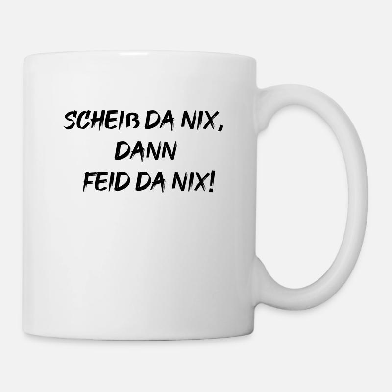 scheiß da nix - Tasse - Weiß