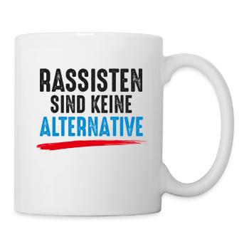 Rassisten sind keine Alternative Gegen Nazis Demo - Tasse - Weiß - Rechts