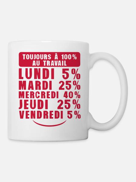 toujours 100 travail lundi mardi - Mug blanc - blanc