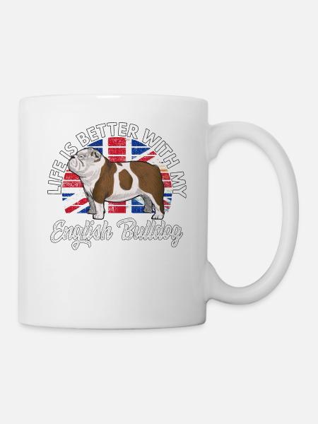 Life is better with my English Bulldog - Tasse - Weiß