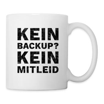 Programmierer Kein Backup Kein Mitleid - Tasse - Weiß - Rechts