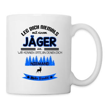 Leg dich niemals mit einem Jäger an … Lustig - Tasse - Weiß - Rechts