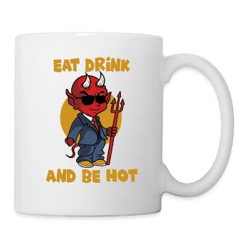 Eat drink and be hot - Teufel - Satan - Luzifer - Tasse - Weiß - Rechts