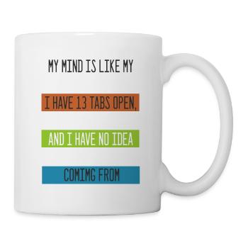 My Mind is like my internet Browser Computer Nerd - Mug - white - Right